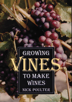 Growing Vines to Make Wines by Nick Poulter image