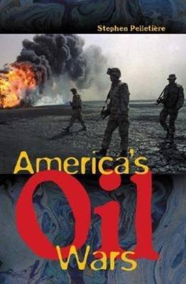 America's Oil Wars by Stephen C Pelletiere image