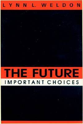The Future: Important Choices by Lynn L Weldon image