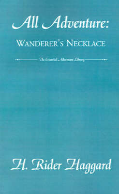 All Adventure: Wanderer's Necklace on Paperback by Sir H Rider Haggard