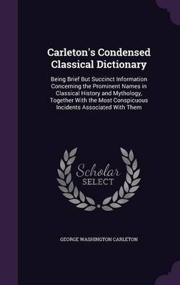 Carleton's Condensed Classical Dictionary on Hardback by George Washington Carleton