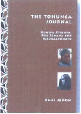 The Tohunga Journal: Hohepa Keropa, Rua Kenana and Maungapohatu by Paul Moon image
