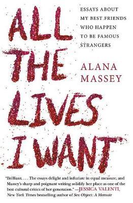 All the Lives I Want by Alana Massey image