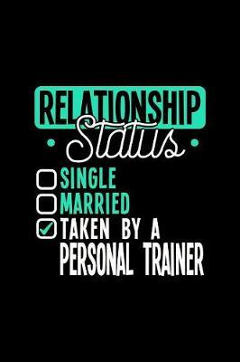 Relationship Status Taken by a Personal Trainer by Dennex Publishing image