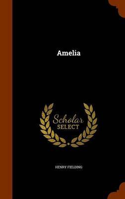 Amelia on Hardback by Henry Fielding