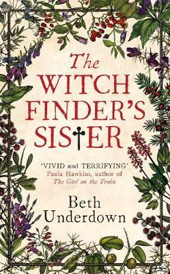 The Witchfinder's Sister by Beth Underdown