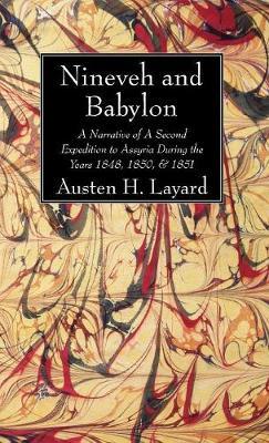 Nineveh and Babylon by Austen H Layard image