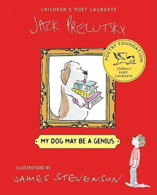 My Dog May Be a Genius on Hardback by Jack Prelutsky