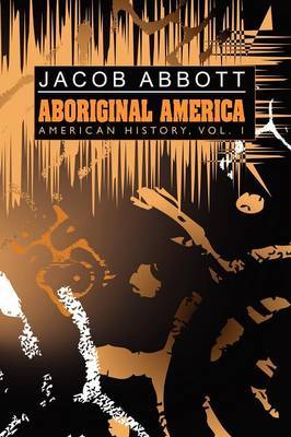 Aboriginal America by Jacob Abbott image