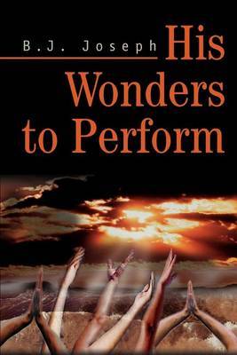 His Wonders to Perform by B.J. Joseph image