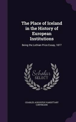 The Place of Iceland in the History of European Institutions by Charles Augustus Vansittart Conybeare image