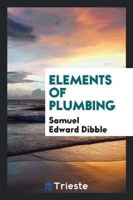 Elements of Plumbing by Samuel Edward Dibble image