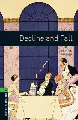 Oxford Bookworms Library: Level 6:: Decline and Fall by Evelyn Waugh image