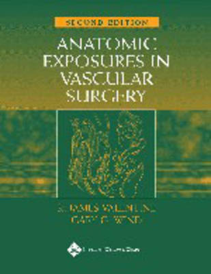 Anatomic Exposures in Vascular Surgery on Hardback by Gary G. Wind