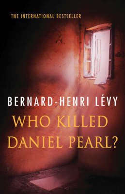 Who Killed Daniel Pearl? by Bernard-Henri Levy image
