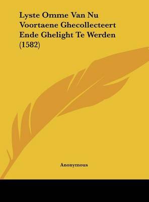 Lyste Omme Van NU Voortaene Ghecollecteert Ende Ghelight Te Werden (1582) image