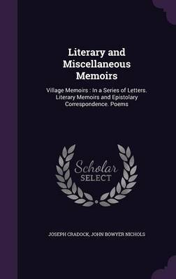 Literary and Miscellaneous Memoirs by Joseph Cradock image
