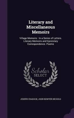 Literary and Miscellaneous Memoirs on Hardback by Joseph Cradock