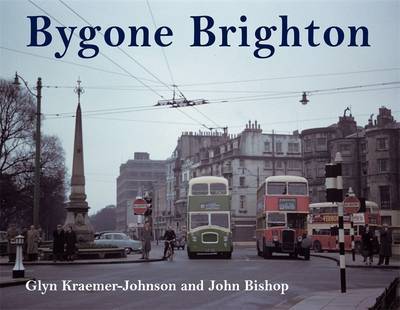 Bygone Brighton on Hardback by Glynn Kraemer-Johnson