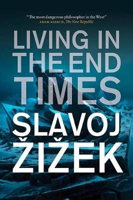 Living in the End Times by Slavoj Z?iz?ek image