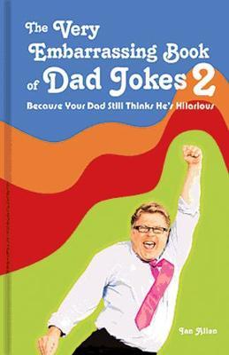The Very Embarrassing Book of Dad Jokes 2 by Ian Allen image
