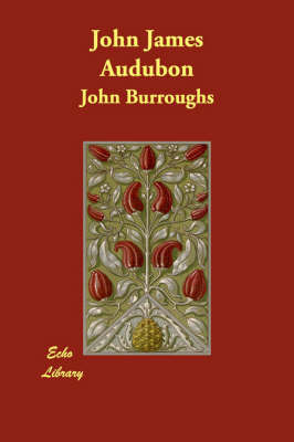 John James Audubon on Paperback by John Burroughs