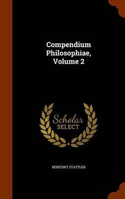 Compendium Philosophiae, Volume 2 by Benedikt Stattler image