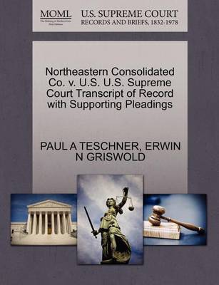 Northeastern Consolidated Co. V. U.S. U.S. Supreme Court Transcript of Record with Supporting Pleadings image