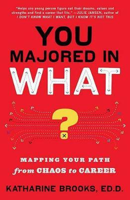 You Majored in What? by Katharine Brooks image