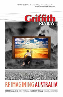 Griffith Review 19: Reimagining Australia by Julianne Schultz image
