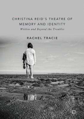 Christina Reid's Theatre of Memory and Identity by Rachel Tracie image