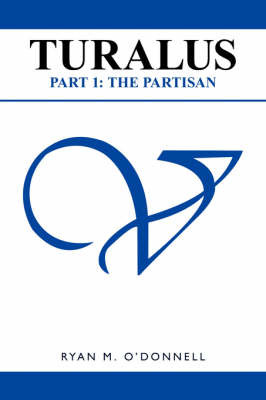 Turalus Part 1: The Partisan on Paperback by Ryan M. O'Donnell