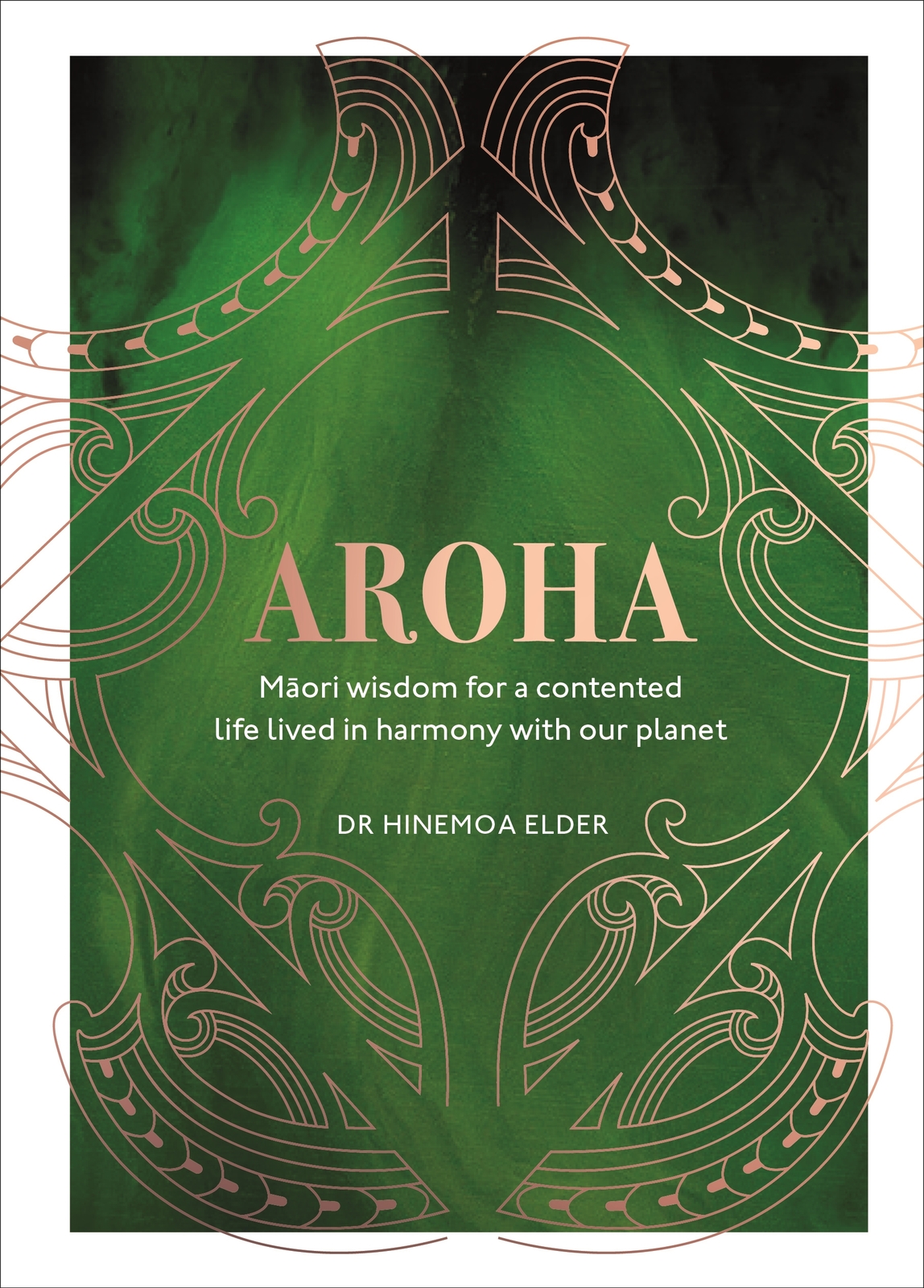 Aroha - Maori Wisdom For A Contented Life Lived In Harmony With Our Planet by Hinemoa Elder image