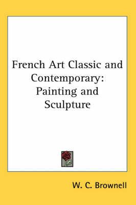 French Art Classic and Contemporary: Painting and Sculpture by W.C. Brownell image
