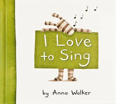 I Love to Sing on Hardback by Anna Walker