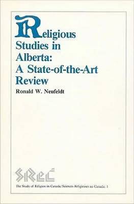 Religious Studies in Alberta by Ronald W Neufeldt image