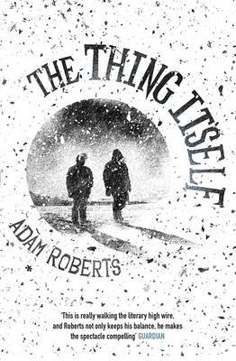 The Thing Itself by Adam Roberts image