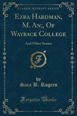 Ezra Hardman, M. An;, of Wayback College image