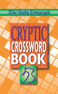The "Daily Telegraph" Cryptic Crossword Book: No. 53 by "Daily Telegraph" image