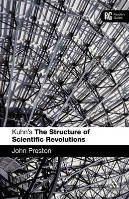 Kuhn's "The Structure of Scientific Revolutions" by John Preston image