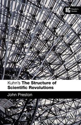 Kuhn's "The Structure of Scientific Revolutions" by John Preston