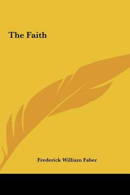 The Faith by Frederick William Faber image