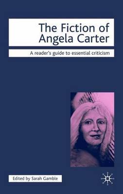 The Fiction of Angela Carter by Sarah Gamble image