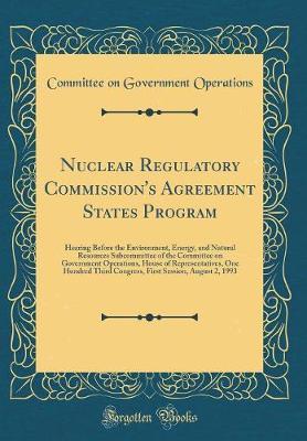 Nuclear Regulatory Commission's Agreement States Program by Committee On Government Operations image