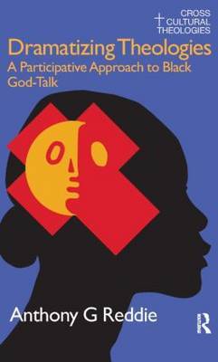 Dramatizing Theologies by Anthony G. Reddie image