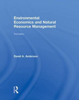 Environmental Economics and Natural Resource Management by David A Anderson image