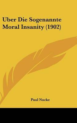 Uber Die Sogenannte Moral Insanity (1902) by Paul Nacke image