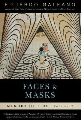 Faces and Masks: Memory of Fire, Volume 2 by Eduardo Galeano image