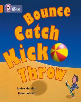 Bounce, Kick, Catch, Throw by Janice Marriott image