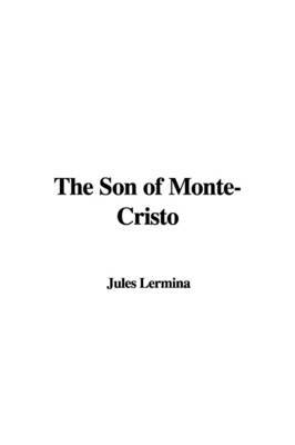 The Son of Monte-Cristo by Jules Lermina image